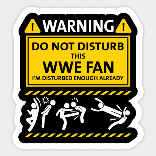 Warning Do Not Disturb This WWE Fan Sticker